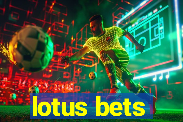 lotus bets
